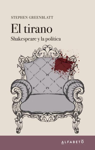 Greenblatt, S: Tirano : Shakespeare y la política