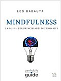 Mindfulness - La guida per principianti di Zen Habits