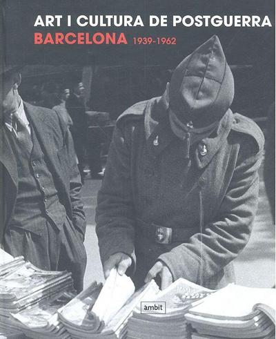 Art i cultura de postguerra barcelona 1939-1962
