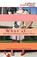 What If . . . All Your Dreams Came True