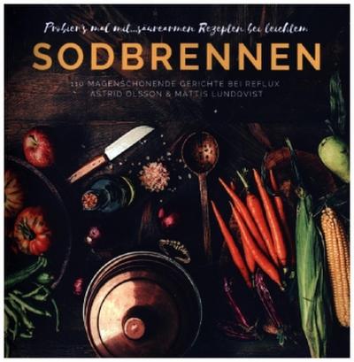 Probier's mal mit...säurearmen Rezepten bei leichtem Sodbrennen 
