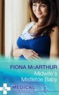 Midwife’s Mistletoe Baby (Mills & Boon M