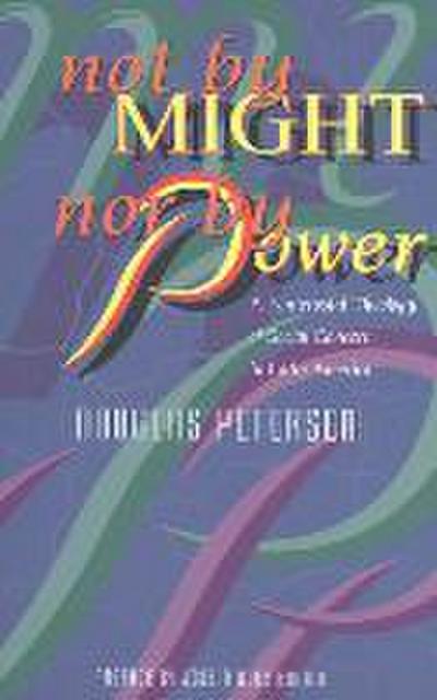 Not by Might, Nor by Power: A Pentecostal Theology of Social Concern in Latin America