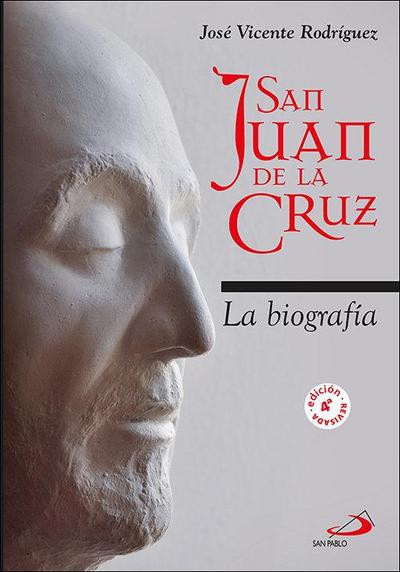 San Juan de la Cruz : la biografía