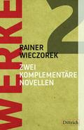 Werke 2. Zwei komplementäre Novellen