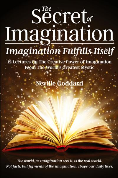 The Secret of Imagination, Imagination Fulfills itself