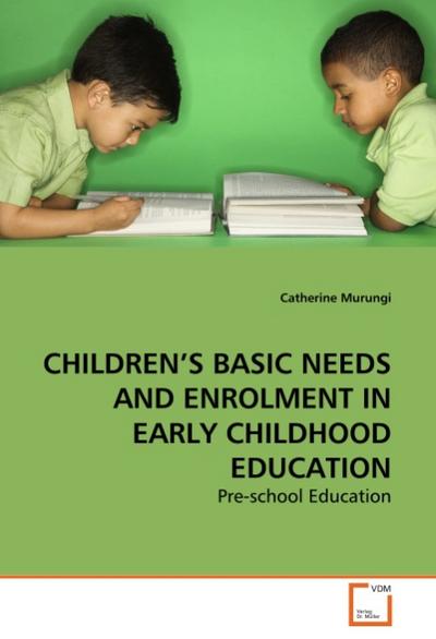 CHILDREN'S BASIC NEEDS AND ENROLMENT IN EARLY CHILDHOOD EDUCATION - Catherine Murungi