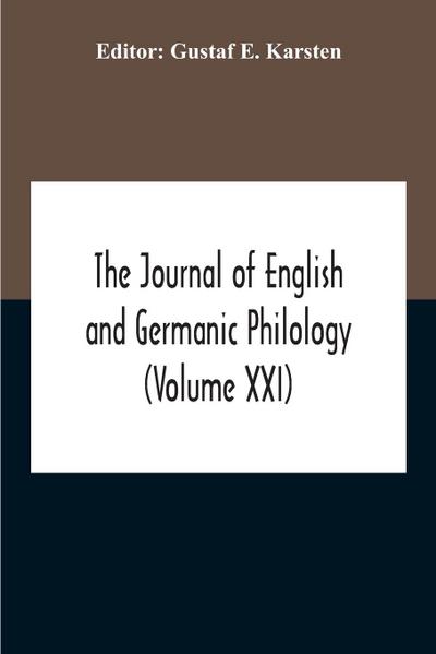 The Journal Of English And Germanic Philology (Volume Xxi)