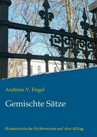 Gemischte Sätze: Humoristische Sichtweisen auf den Alltag