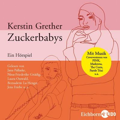 Zuckerbabys: Ein Hörspiel.