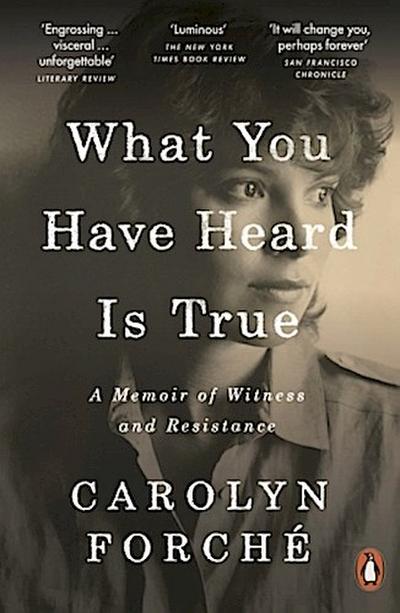 What You Have Heard Is True: A Memoir of Witness and Resistance