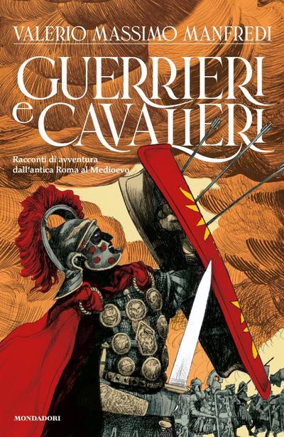 Guerrieri & cavalieri. Racconti di avventura dall’antica Roma al Medioevo