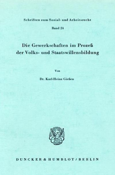 Die Gewerkschaften im Prozeß der Volks- und Staatswillensbildung.