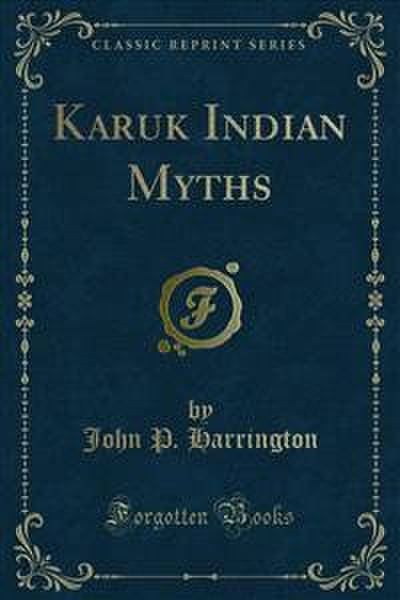 Karuk Indian Myths (eBook, PDF) - John P. Harrington