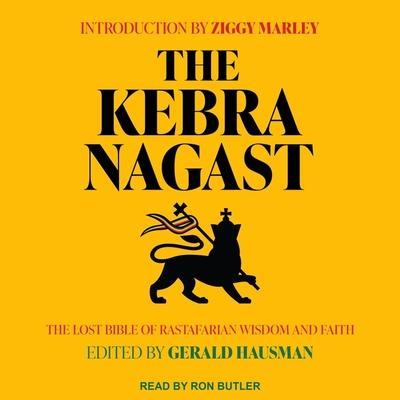 The Kebra Nagast: The Lost Bible of Rastafarian Wisdom and Faith