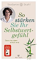 So stärken Sie Ihr Selbstwertgefühl von Stefanie Stahl | Ebook