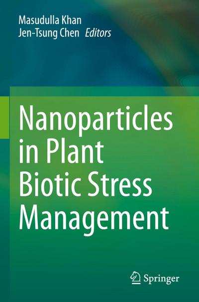 Nanoparticles in Plant Biotic Stress Management