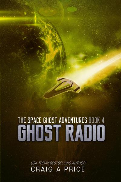 Ghost Radio (SPACE GH0ST ADVENTURES, #4)