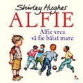 ALFIE. Alfie vrea sa fie baiat mare