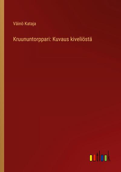 Kruununtorppari: Kuvaus kiveliöstä