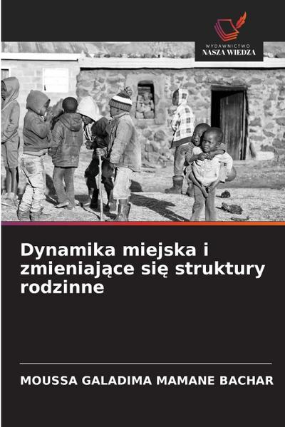 Dynamika miejska i zmieniaj¿ce si¿ struktury rodzinne