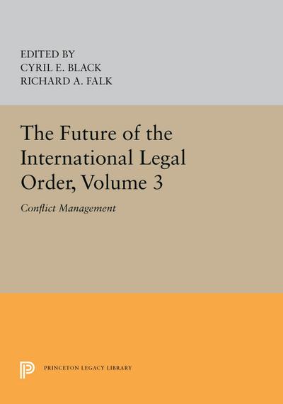 The Future of the International Legal Order, Volume 3