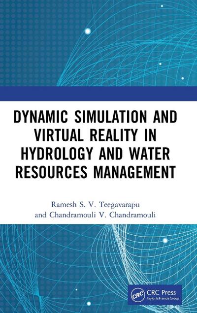 Dynamic Simulation and Virtual Reality in Hydrology and Water Resources Management