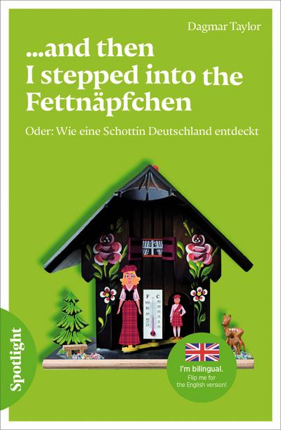 ...and then I stepped into the Fettnäpfchen: Oder: Wie eine Schottin Deutschland entdeckt / Lektüre (Spotlight Lektüre – Interkulturell)