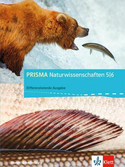 PRISMA Naturwissenschaften. Schülerbuch 5./6. Schuljahr, Differenzierende Ausgabe für Berlin und Brandenburg