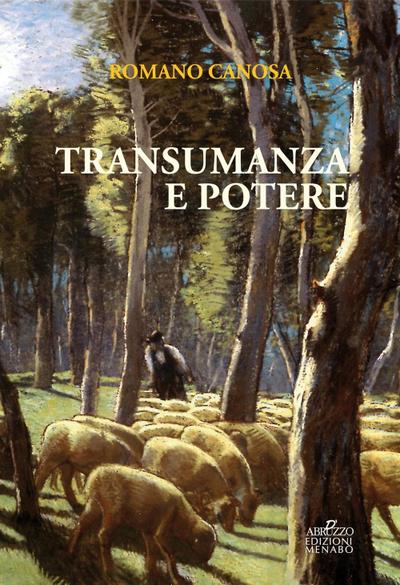 Transumanza e potere. «Pastori» e «agricoltori» tra Abruzzo e Puglia dalla fine del Settecento alla metà dell’Ottocento