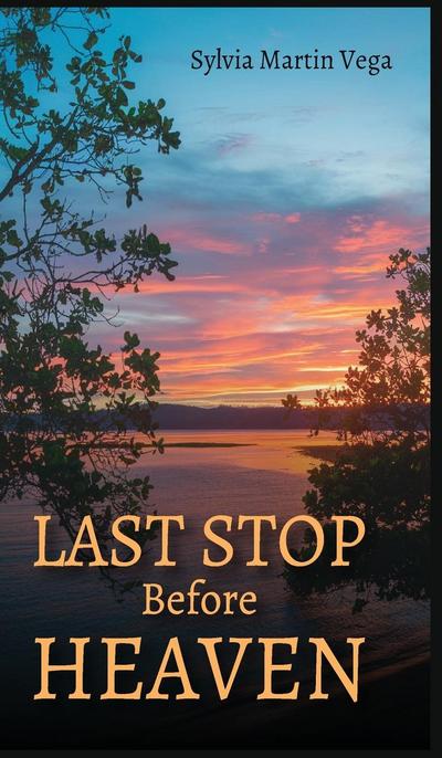 Last Stop Before Heaven