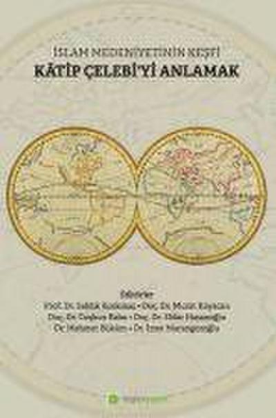 Islam Medeniyetinin Kesfi Katip Celebiyi Anlamak