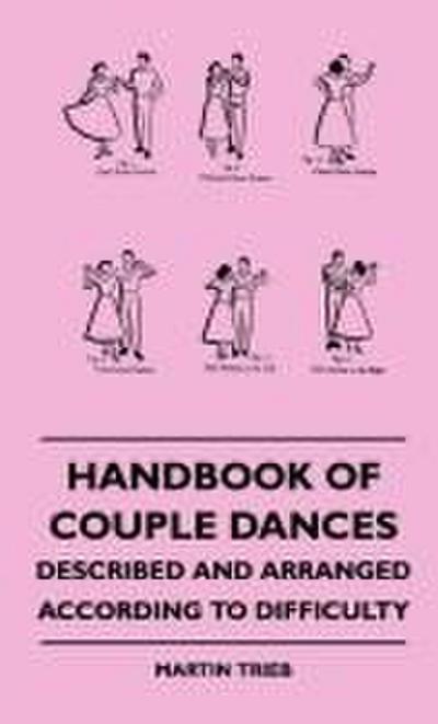 Handbook Of Couple Dances - Described And Arranged According To Difficulty
