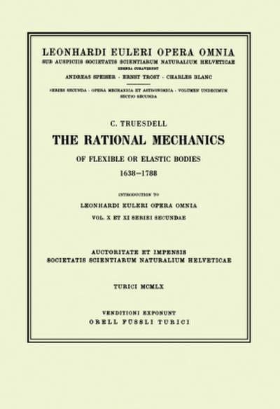 The rational mechanics of flexible or elastic bodies 1638 - 1788