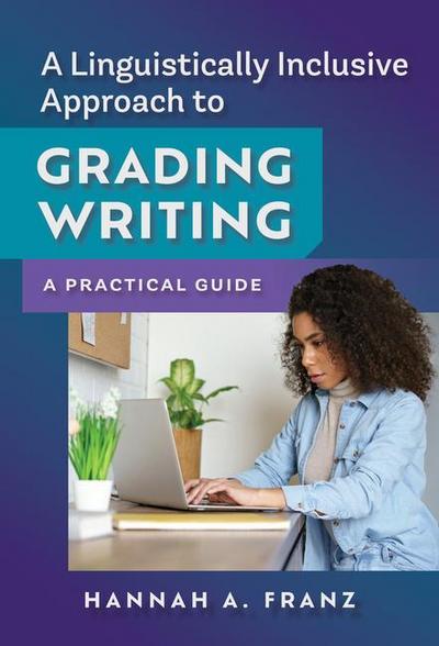 A Linguistically Inclusive Approach to Grading Writing