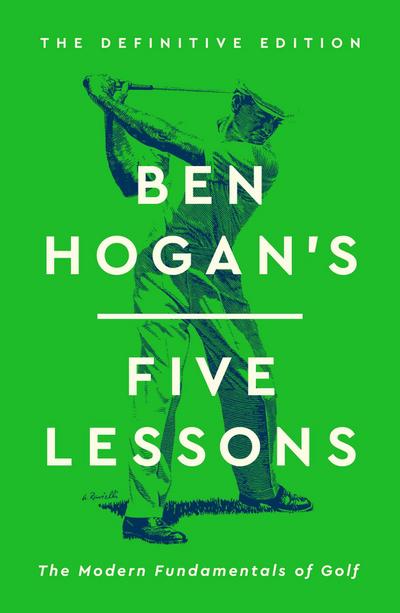 Ben Hogan’s Five Lessons