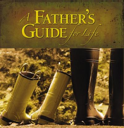 A Father’s Guide for Life