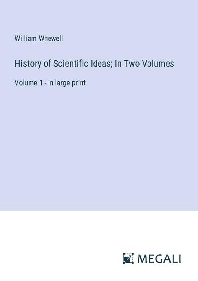 History of Scientific Ideas; In Two Volumes
