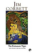 The Fortunate Tiger and Other Close Encounters
