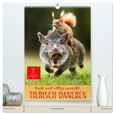 Tierisch daneben - frech und völlig verrückt (hochwertiger Premium Wandkalender 2026 DIN A2 hoch), Kunstdruck in Hochglanz