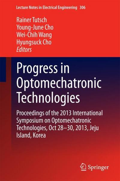 Progress in Optomechatronics Technologies