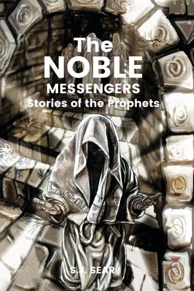 The Noble Messengers Stories Of The Prophets