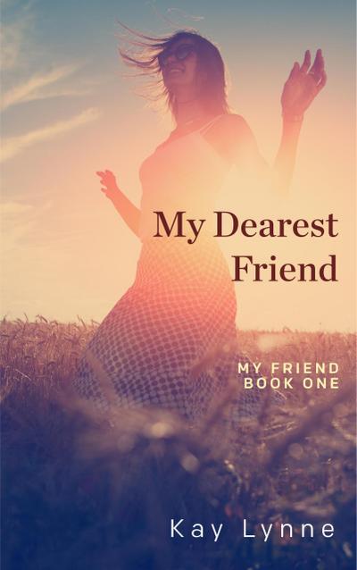 My Dearest Friend (My Friend, #1)