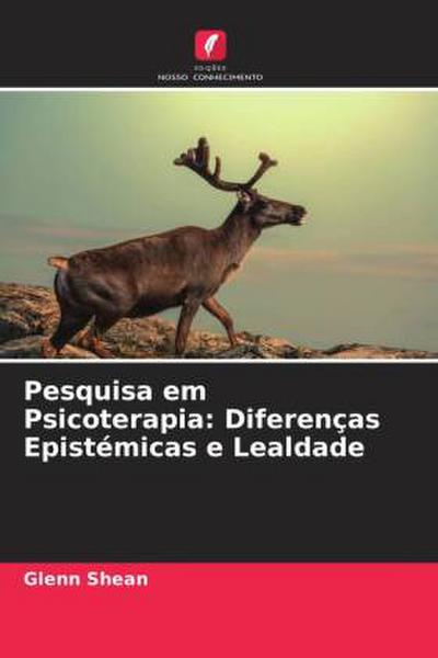 Pesquisa em Psicoterapia: Diferenças Epistémicas e Lealdade