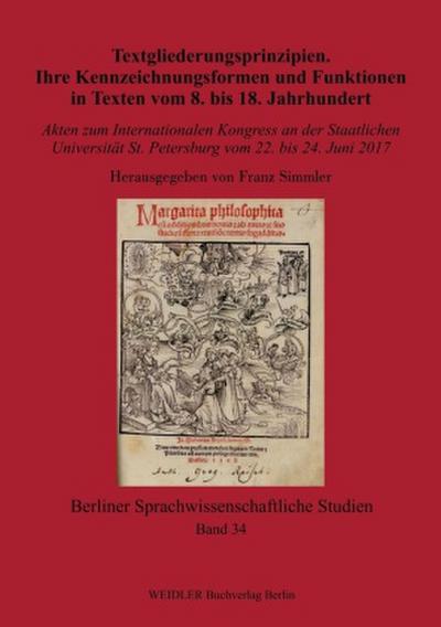 Textgliederungsprinzipien. Ihre Kennzeichnungsformen und Funktionen in Texten vom 8. bis 18. Jahrhundert