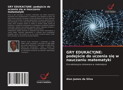 GRY EDUKACYJNE: podej¿cie do uczenia si¿ w nauczaniu matematyki