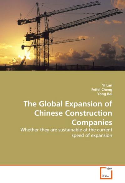 The Global Expansion of Chinese Construction Companies
