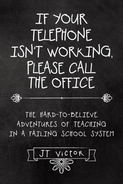 If Your Telephone Isn’t Working, Please Call the Office