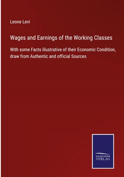 Wages and Earnings of the Working Classes