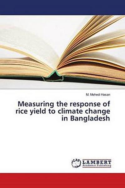 Measuring the response of rice yield to climate change in Bangladesh